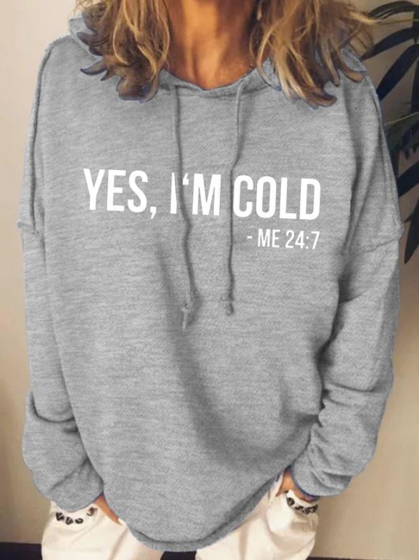 YES IM COLD ME 247 Inspirational Gray Sweatshirt Top